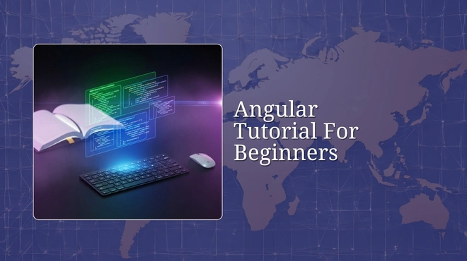 angular tutorial for beginners a complete guide
